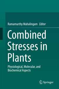 Combined Stresses in Plants : Physiological, Molecular, and Biochemical Aspects