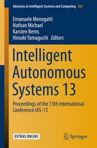 Intelligent Autonomous Systems 13〈1st ed. 2016〉 : Proceedings of the 13th International Conference IAS-13