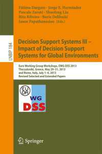 Decision Support Systems III - Impact of Decision Support Systems for Global Environments : Euro Working Group Workshops, EWG-DSS 2013, Thessaloniki, Greece, May 29-31, 2013, and Rome, Italy, July 1-4, 2013, Revised Selected and Extended Papers