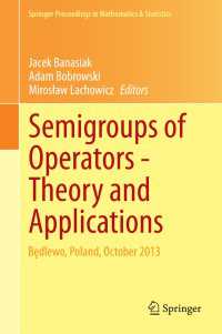 Semigroups of Operators -Theory and Applications : Będlewo, Poland, October 2013