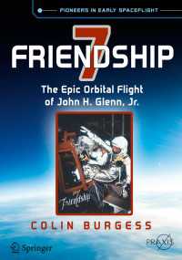 Friendship 7 : The Epic Orbital Flight of John H. Glenn, Jr.