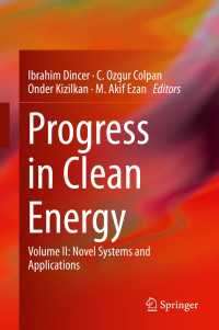 クリーン・エネルギーの進歩　第２巻：新システムと応用<br>Progress in Clean Energy, Volume 2〈1st ed. 2015〉 : Novel Systems and Applications