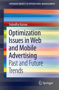 Optimization Issues in Web and Mobile Advertising〈1st ed. 2016〉 : Past and Future Trends