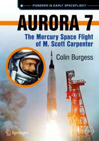 Aurora 7〈1st ed. 2016〉 : The Mercury Space Flight of M. Scott Carpenter