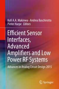 Efficient Sensor Interfaces, Advanced Amplifiers and Low Power RF Systems〈1st ed. 2016〉 : Advances in Analog Circuit Design 2015