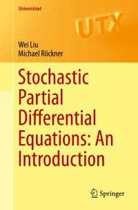 確率偏微分方程式入門（テキスト）<br>Stochastic Partial Differential Equations: An Introduction〈1st ed. 2015〉