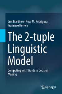 The 2-tuple Linguistic Model〈1st ed. 2015〉 : Computing with Words in Decision Making