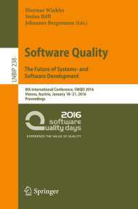 Software Quality. The Future of Systems- and Software Development〈1st ed. 2016〉 : 8th International Conference, SWQD 2016, Vienna, Austria, January 18-21, 2016, Proceedings