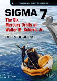 Sigma 7〈1st ed. 2016〉 : The Six Mercury Orbits of Walter M. Schirra, Jr.