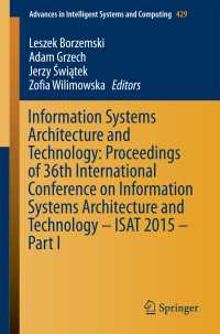 Information Systems Architecture and Technology: Proceedings of 36th International Conference on Information Systems Architecture and Technology – ISAT 2015 – Part I〈1st ed. 2016〉
