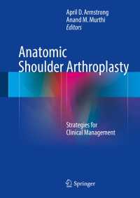 Anatomic Shoulder Arthroplasty : Strategies for Clinical Management