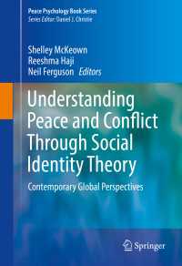 Understanding Peace and Conflict Through Social Identity Theory〈1st ed. 2016〉 : Contemporary Global Perspectives