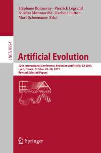 Artificial Evolution〈1st ed. 2016〉 : 12th International Conference, Evolution Artificielle, EA 2015, Lyon, France, October 26-28, 2015. Revised Selected Papers