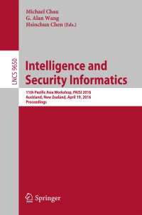 Intelligence and Security Informatics〈1st ed. 2016〉 : 11th Pacific Asia Workshop. PAISI 2016, Auckland, New Zealand, April 19, 2016, Proceedings
