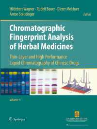 Chromatographic Fingerprint Analysis of Herbal Medicines Volume IV〈1st ed. 2016〉 : Thin-Layer and High Performance Liquid Chromatography of Chinese Drugs