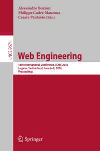 Web Engineering〈1st ed. 2016〉 : 16th International Conference, ICWE 2016, Lugano, Switzerland, June 6-9, 2016. Proceedings
