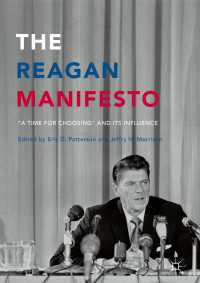 The Reagan Manifesto〈1st ed. 2016〉 : “A Time for Choosing” and its Influence