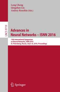Advances in Neural Networks – ISNN 2016〈1st ed. 2016〉 : 13th International Symposium on Neural Networks, ISNN 2016, St. Petersburg, Russia, July 6-8, 2016, Proceedings