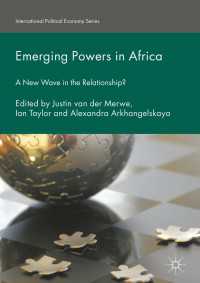 アフリカに進出する新興勢力<br>Emerging Powers in Africa〈1st ed. 2017〉 : A New Wave in the Relationship?