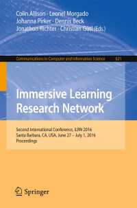 Immersive Learning Research Network〈1st ed. 2016〉 : Second International Conference, iLRN 2016 Santa Barbara, CA, USA, June 27 – July 1, 2016 Proceedings