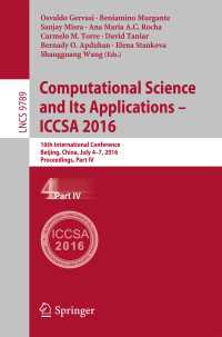 Computational Science and Its Applications - ICCSA 2016〈1st ed. 2016〉 : 16th International Conference, Beijing, China, July 4-7, 2016, Proceedings, Part IV
