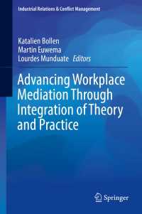 Advancing Workplace Mediation Through Integration of Theory and Practice〈1st ed. 2016〉