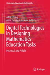 Digital Technologies in Designing Mathematics Education Tasks〈1st ed. 2017〉 : Potential and Pitfalls