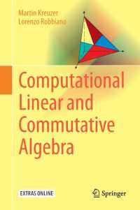 計算線形代数と可換環論（テキスト）<br>Computational Linear and Commutative Algebra〈1st ed. 2016〉