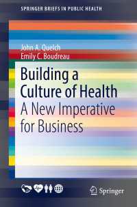 Building a Culture of Health〈1st ed. 2016〉 : A New Imperative for Business