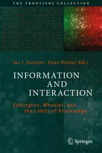 Information and Interaction〈1st ed. 2017〉 : Eddington, Wheeler, and the Limits of Knowledge