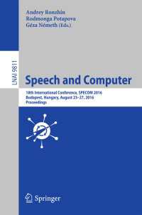 Speech and Computer〈1st ed. 2016〉 : 18th International Conference, SPECOM 2016, Budapest, Hungary, August 23-27, 2016, Proceedings