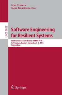Software Engineering for Resilient Systems〈1st ed. 2016〉 : 8th International Workshop, SERENE 2016, Gothenburg, Sweden, September 5-6, 2016, Proceedings