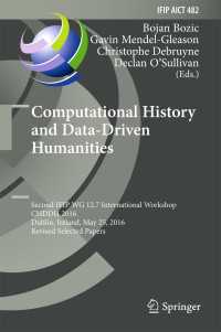 Computational History and Data-Driven Humanities〈1st ed. 2016〉 : Second IFIP WG 12.7 International Workshop, CHDDH 2016, Dublin, Ireland, May 25, 2016, Revised Selected  Papers