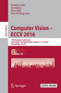 Computer Vision – ECCV 2016〈1st ed. 2016〉 : 14th European Conference, Amsterdam, The Netherlands, October 11-14, 2016, Proceedings, Part VI
