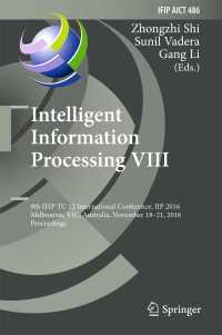 Intelligent Information Processing VIII〈1st ed. 2016〉 : 9th IFIP TC 12 International Conference, IIP 2016, Melbourne, VIC, Australia, November 18-21, 2016, Proceedings