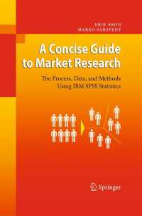 SPSSを用いた市場調査ガイド<br>A Concise Guide to Market Research : The Process, Data, and Methods Using IBM SPSS Statistics