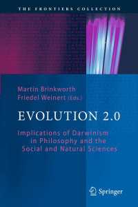 進化2.0<br>Evolution 2.0 : Implications of Darwinism in Philosophy and the Social and Natural Sciences