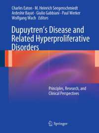 Dupuytren’s Disease and Related Hyperproliferative Disorders : Principles, Research, and Clinical Perspectives