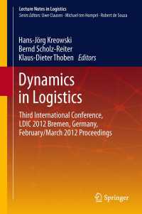 Dynamics in Logistics : Third International Conference, LDIC 2012 Bremen, Germany, February/March 2012 Proceedings