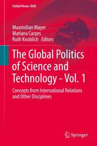 科学技術のグローバル政治・第１巻<br>The Global Politics of Science and Technology - Vol. 1 : Concepts from International Relations and Other Disciplines