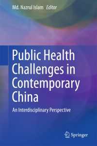 Public Health Challenges in Contemporary China〈1st ed. 2016〉 : An Interdisciplinary Perspective