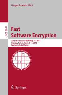Fast Software Encryption〈1st ed. 2015〉 : 22nd International Workshop, FSE 2015, Istanbul, Turkey, March 8-11, 2015, Revised Selected Papers