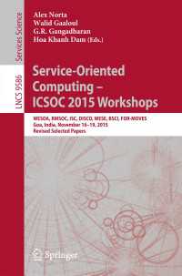 Service-Oriented Computing – ICSOC 2015 Workshops〈1st ed. 2016〉 : WESOA, RMSOC, ISC, DISCO, WESE, BSCI, FOR-MOVES, Goa, India, November 16-19, 2015, Revised Selected Papers