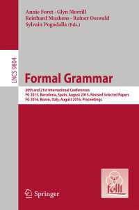 Formal Grammar〈1st ed. 2016〉 : 20th and 21st International Conferences, FG 2015, Barcelona, Spain, August 2015,  Revised Selected Papers. FG 2016, Bozen, Italy, August 2016, Proceedings