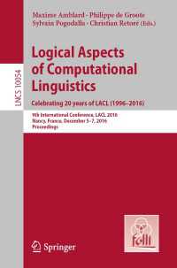Logical Aspects of Computational Linguistics. Celebrating 20 Years of LACL (1996–2016)〈1st ed. 2016〉 : 9th International Conference, LACL 2016, Nancy, France, December 5-7, 2016, Proceedings