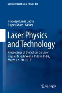Laser Physics and Technology : Proceedings of the School on Laser Physics & Technology, Indore, India, March 12-30, 2012