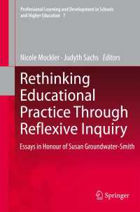 反省的調査を通した教育実践再考<br>Rethinking Educational Practice Through Reflexive Inquiry : Essays in Honour of Susan Groundwater-Smith