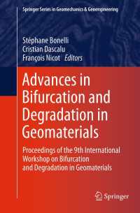 Advances in Bifurcation and Degradation in Geomaterials : Proceedings of the 9th International Workshop on Bifurcation and Degradation in Geomaterials