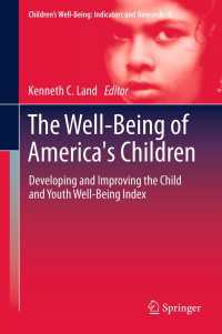 アメリカの児童の安寧：指標の開発と改善<br>The Well-Being of America's Children : Developing and Improving the Child and Youth Well-Being Index