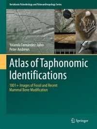 Atlas of Taphonomic Identifications〈1st ed. 2016〉 : 1001+ Images of Fossil and Recent Mammal Bone Modification
